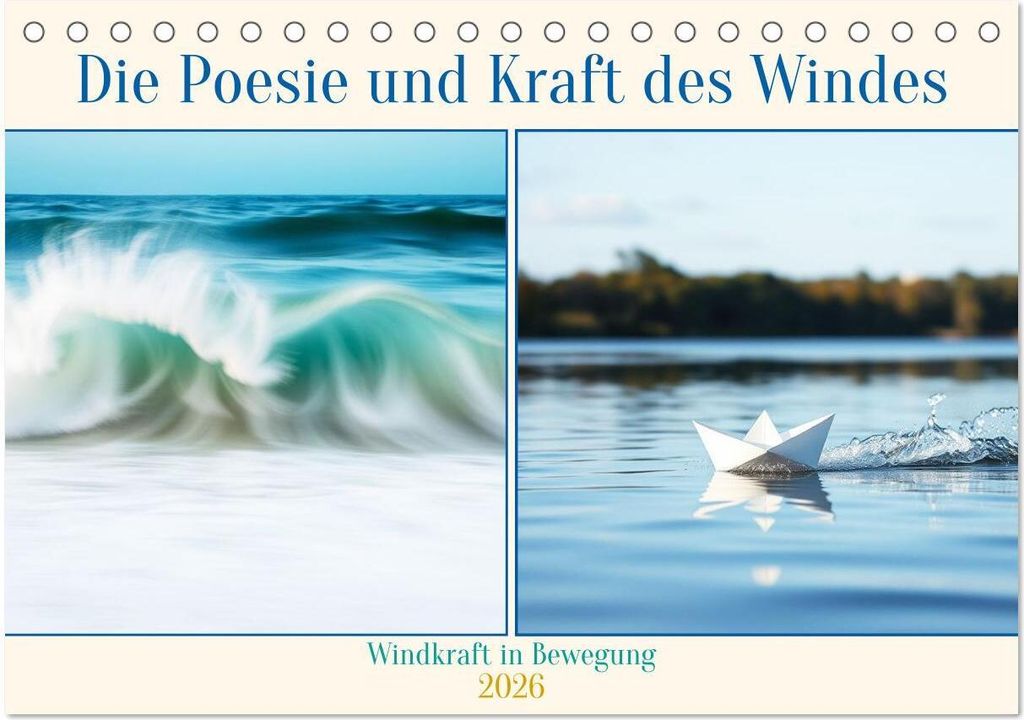 Die Poesie und Kraft des Windes - Windkraft in Bewegung (Tischkalender 2026 DIN A5 quer), CALVENDO Monatskalender