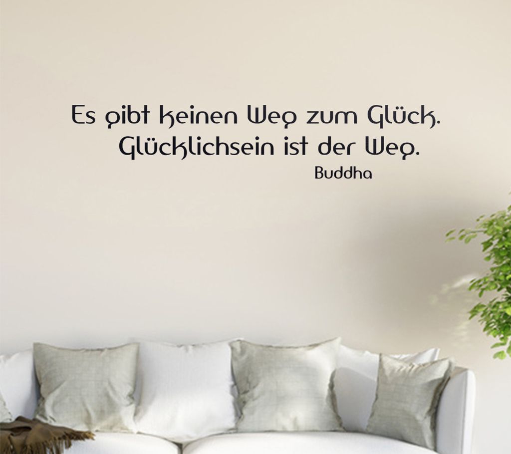 Es gibt keinen Weg zum Glück ... Wandtattoo in 6 Größen - Wandaufkleber Wall Sticker - Dekoration, Küche, Wohnzimmer, Schlafzimmer, Badezimmer