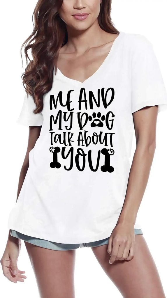 Damen Grafik T-Shirt V-Ausschnitt Ich und mein Hund reden über dich – Me And My Dog Talk About You – Öko-Verantwortlich Vintage Jahrgang Kurzarm