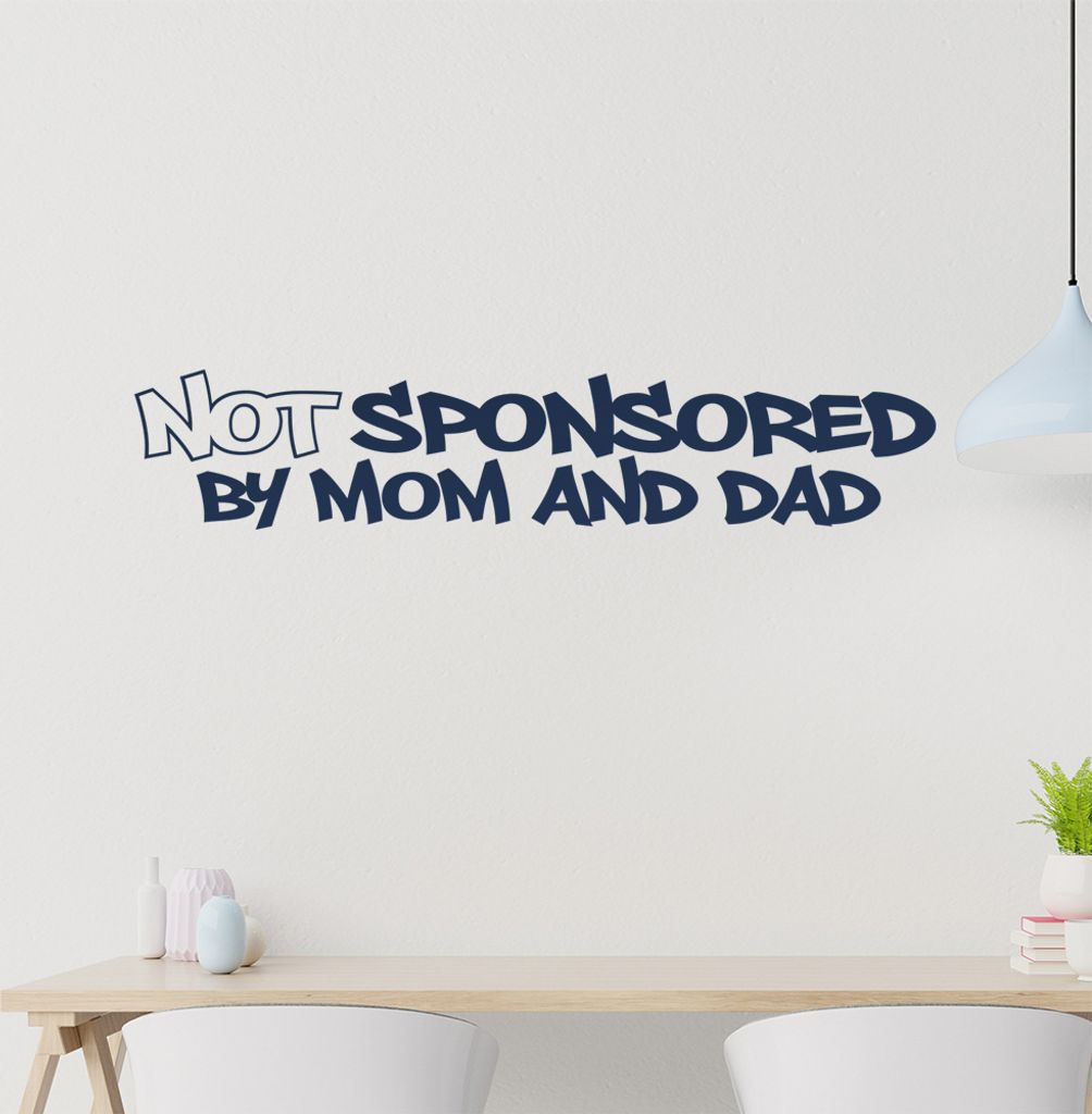 not sponsort by mom and dad Wandtattoo in 6 Größen - Wandaufkleber Wall Sticker - Dekoration, Küche, Wohnzimmer, Schlafzimmer, Badezimmer