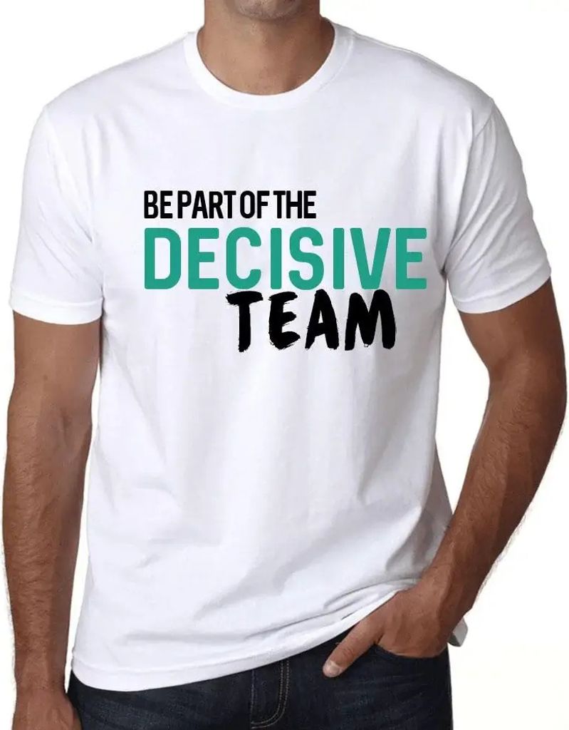 Herren Grafik T-Shirt Seien Sie Teil des entscheidenden Teams – Be Part Of The Decisive Team – Öko-Verantwortlich Vintage Jahrgang Kurzarm Lus...