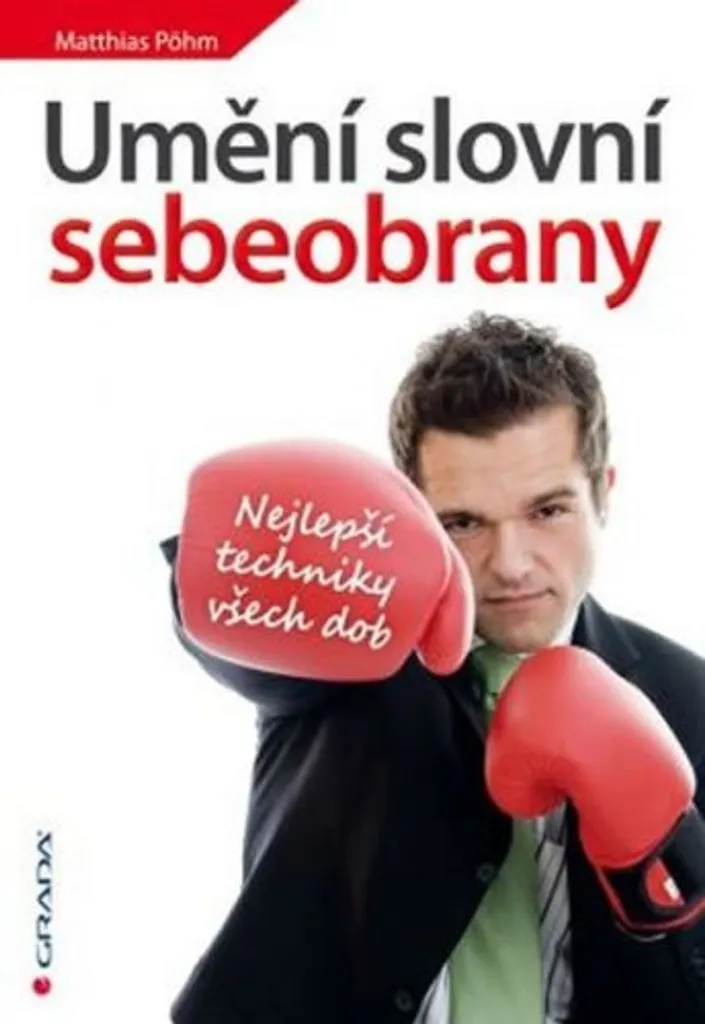 Umění slovní sebeobrany - Meilleures techniques de Matthias Pöhm verbales