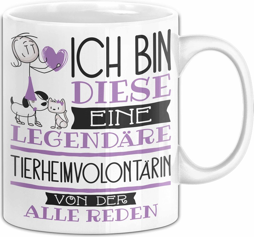 Tierheimvolontärin Tasse Geschenk Ich Bin Diese Eine Legendäre Tierheimvolontärin Von Der Alle Reden Geschenkidee Geburtstag Weihnachten (Weiß)