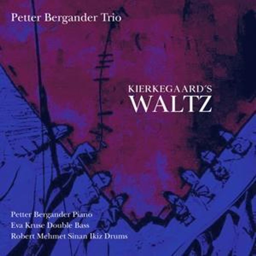 Petter Bergander Trio: Kierkegaard's Waltz