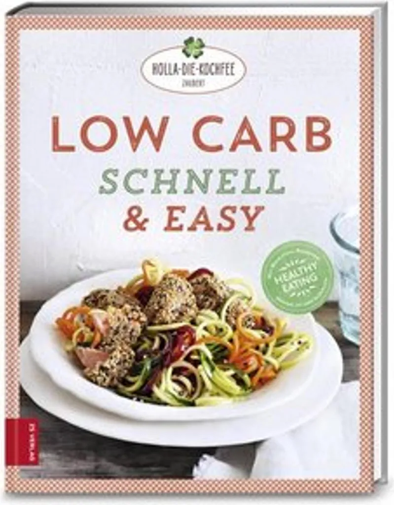 Recettes Low Carb Schnell & Easy : Cuisine Saine, Express et Gourmande