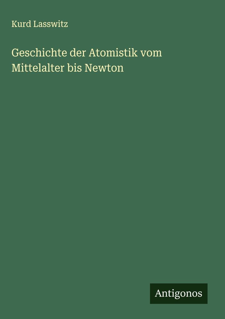 Geschichte der Atomistik vom Mittelalter bis Newton