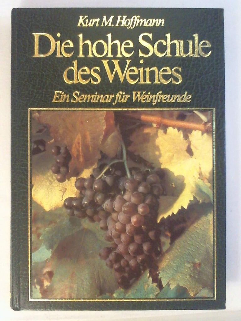 Die hohe Schule des Weins | Kurt M. Hoffmann