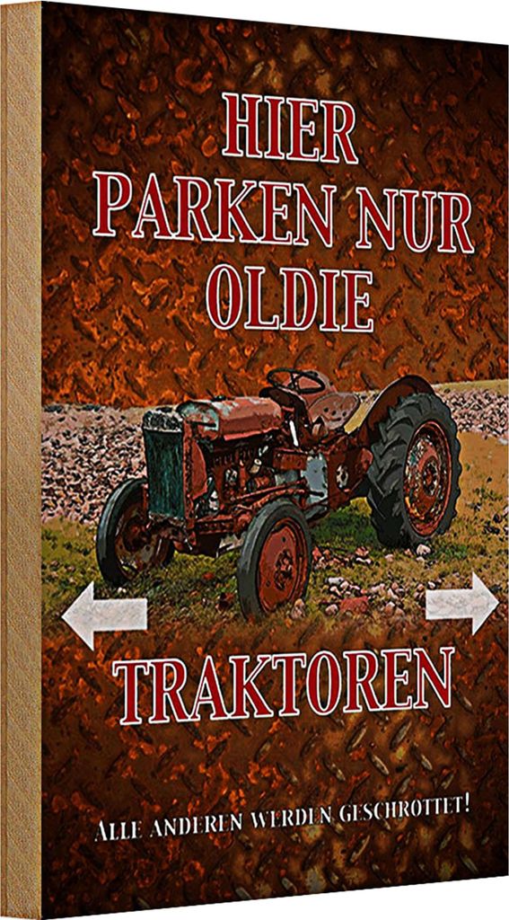 Holzschild Spruch 20x30cm hier parken nur oldie Traktoren