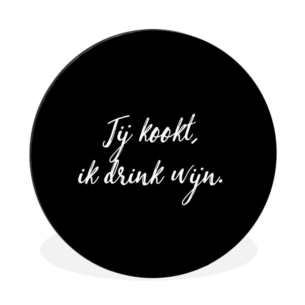 MuchoWow Aluminium Wandkreis Sprichwörter - Du kochst, ich trinke Wein - Zitate - Wein - Kochen Ø 30 cm Wanddeko Modern Wohnzimmer - Wand Bild ...
