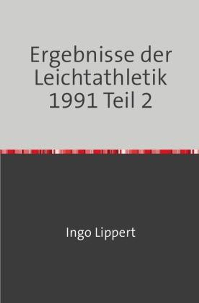 Sportstatistik / Ergebnisse der Leichtathletik 1991 Teil 2