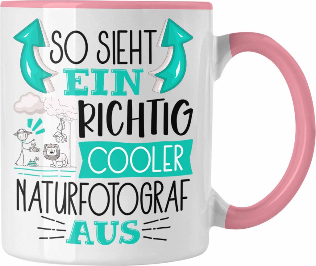 Trendation - So Sieht Ein Richtig Cooler Naturfotograf Aus Tasse Geschenk für Naturfotograf Geburtstag Geschenkdiee (Rosa)