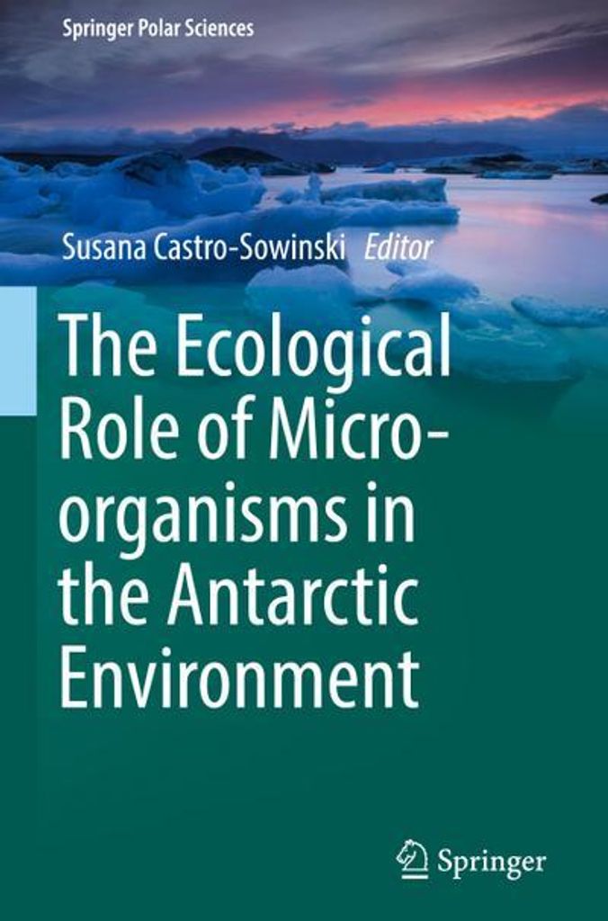 The Ecological Role of Micro-organisms in the Antarctic Environment