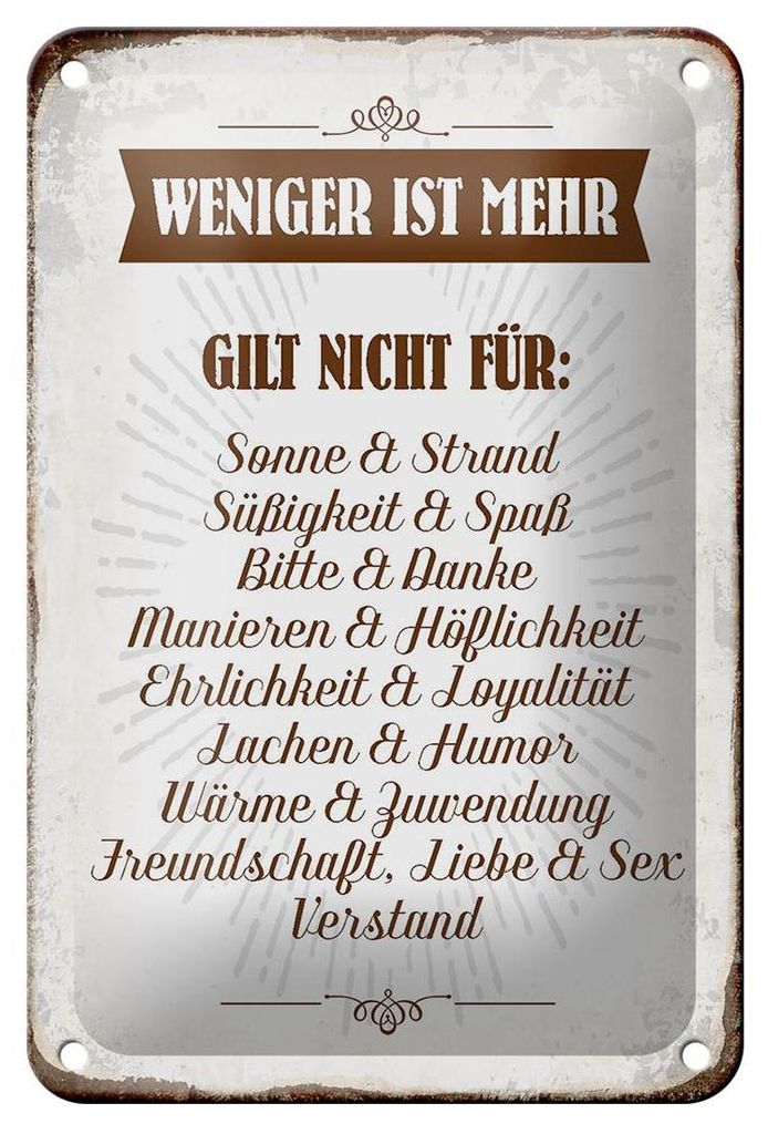 Blechschild Spruch 12x18cm weniger ist mehr gilt nicht für