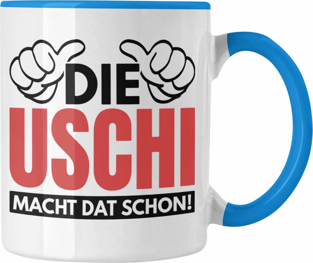 Trendation - Die Uschi Macht Dat Schon Lustige Tasse Spitzname Uschi Ruhrpott Spruch Geschenk (Blau)
