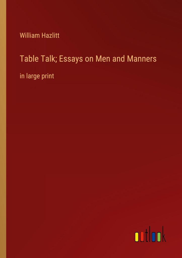 Table Talk; Essays on Men and Manners
