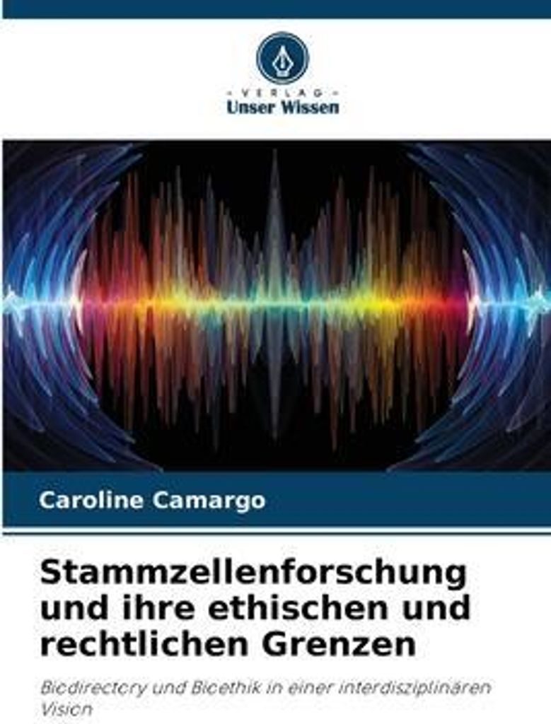 Stammzellenforschung und ihre ethischen und rechtlichen Grenzen