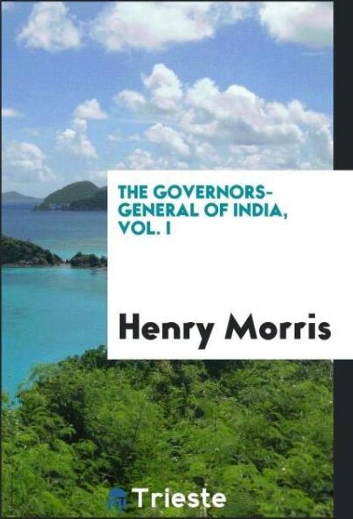 The Governors-General of India, Vol. I