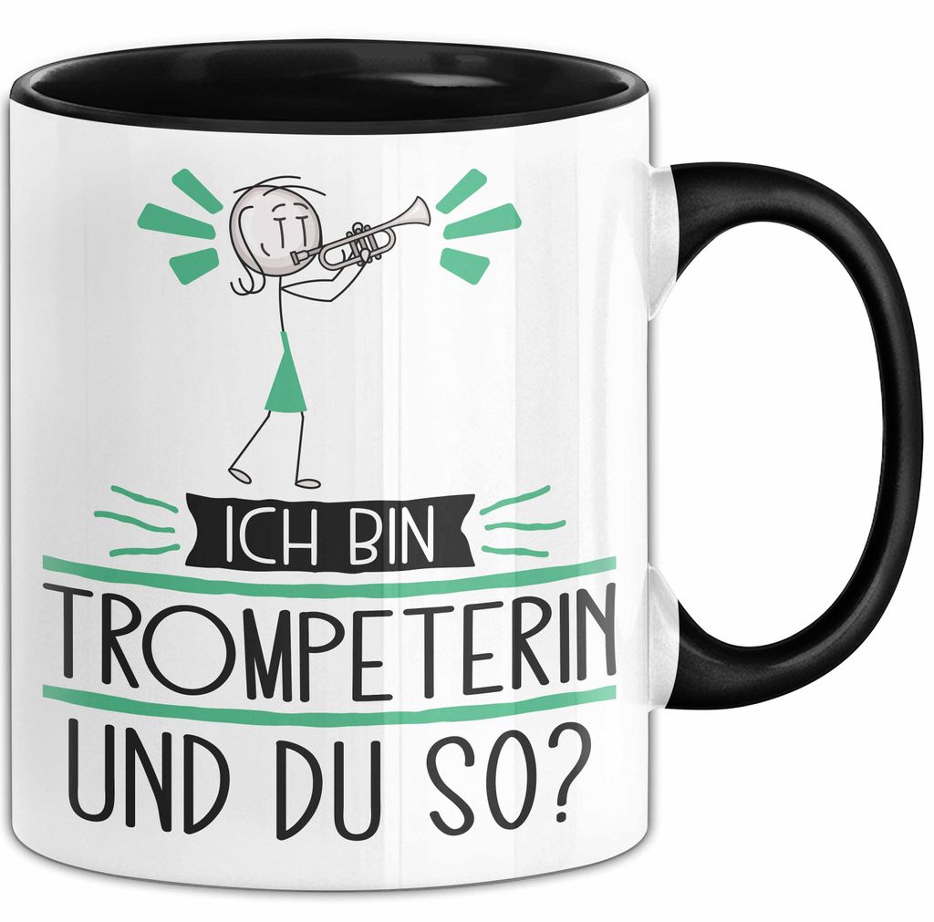 Trompeterin Tasse Geschenk Ich Bin Trompeterin Und Du So Geschenkidee Lustiger Spruch Becher (Schwarz)