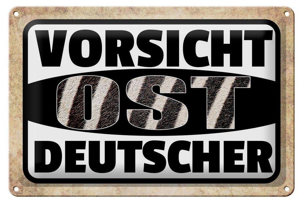 Blechschild Spruch 30x20cm Vorsicht Ost Deutscher