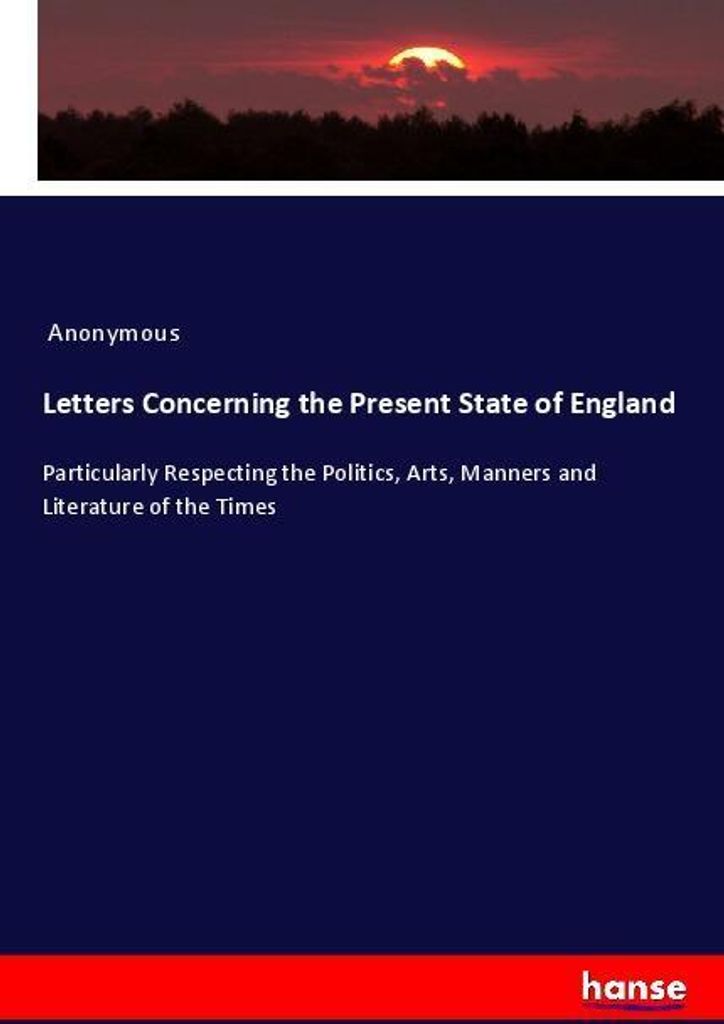 Letters Concerning the Present State of England