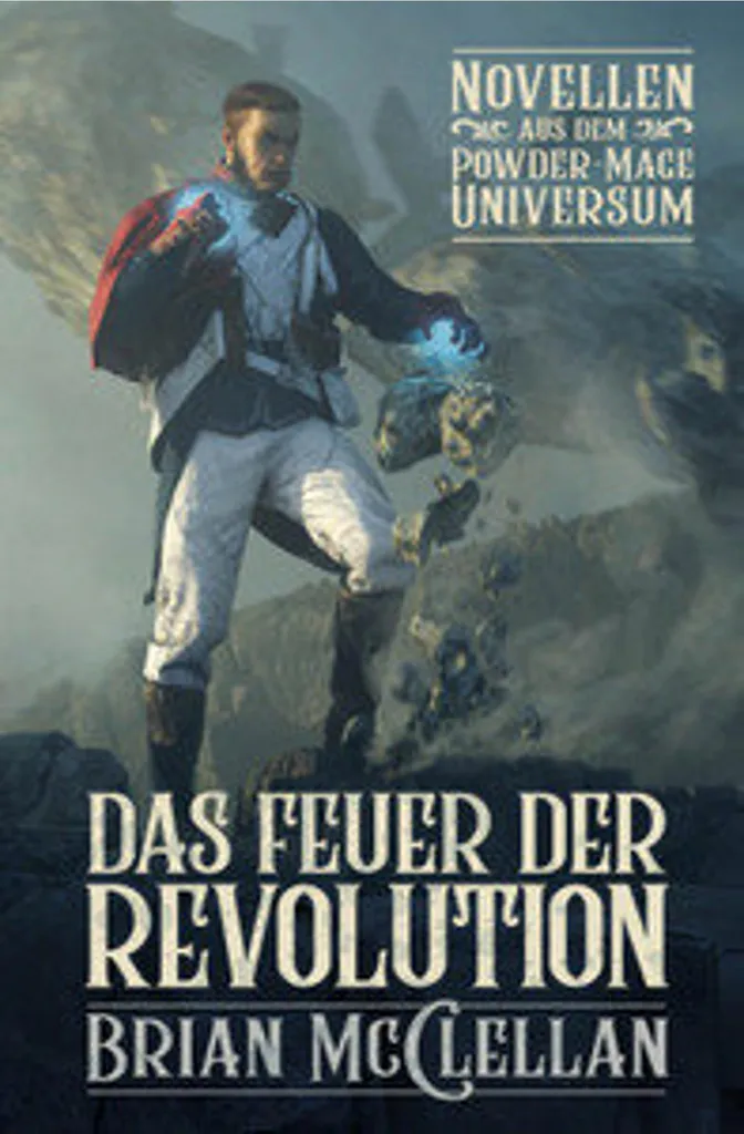 Das Feuer der Revolution - Complétez votre saga Powder Mage en livre