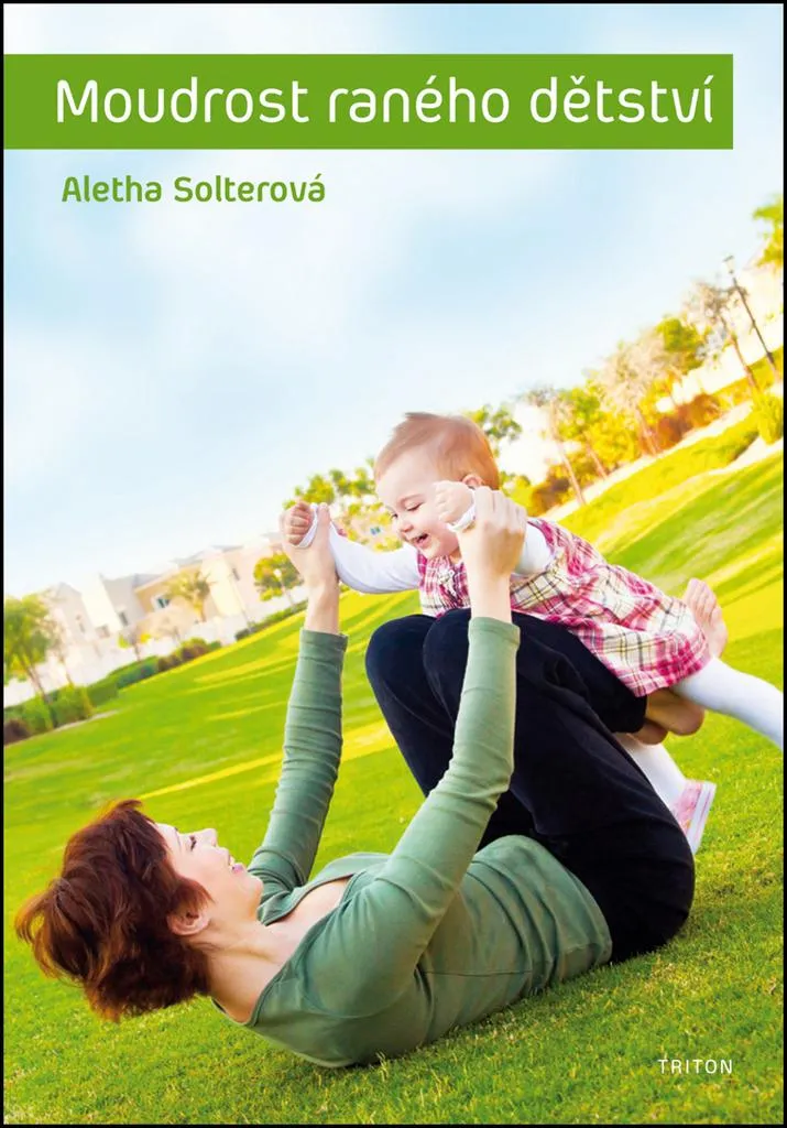Livre éducation consciente Moudrost raného dětství Aletha Solter
