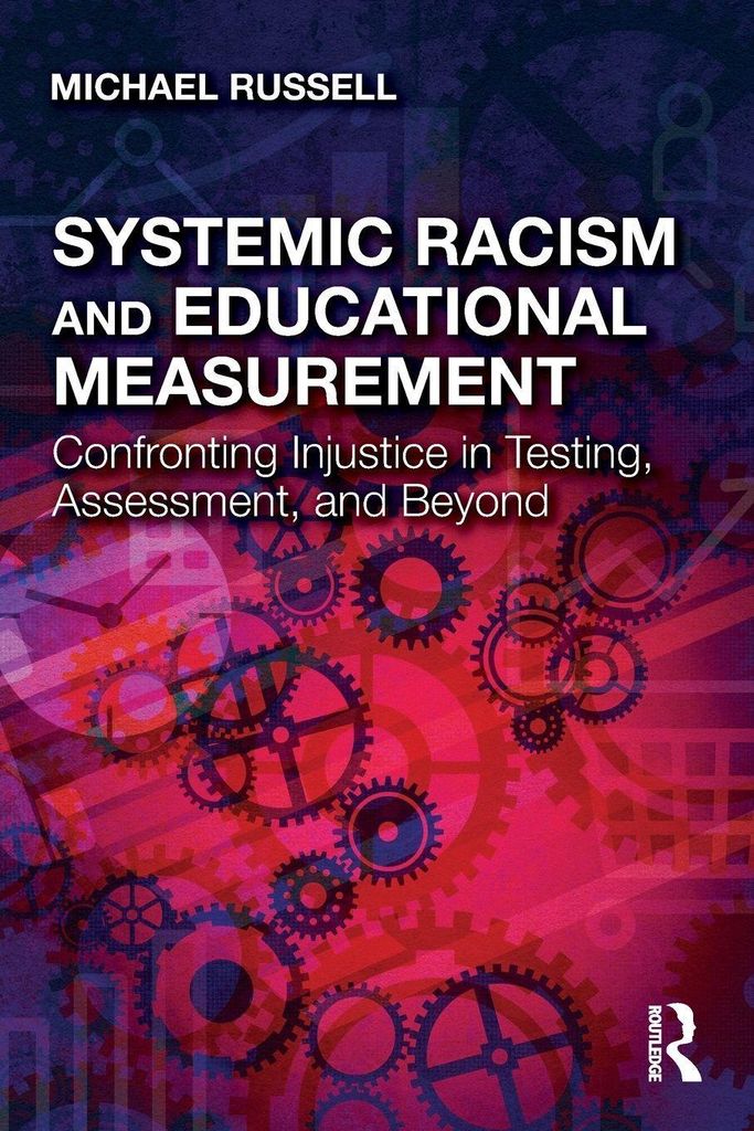 Systemic Racism and Educational Measurement