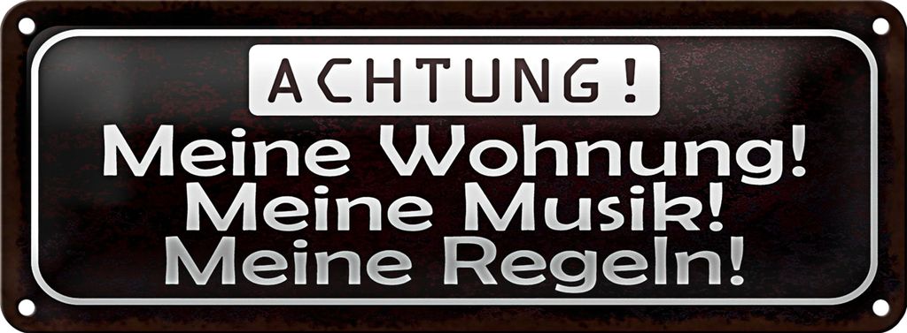 Blechschild Spruch 27x10cm meine Wohnung meine Musik Regeln Dekoration