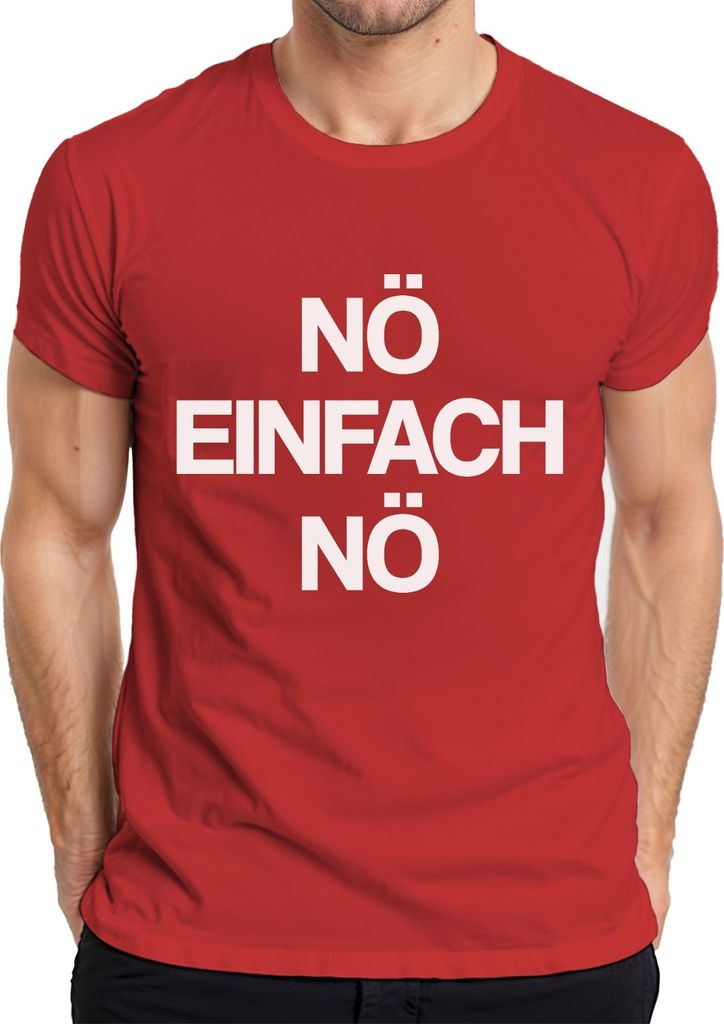 nö einfach nö lustig sarkastisch statement spruch minimalistisch Herren T-Shirt, Rot, 3XL