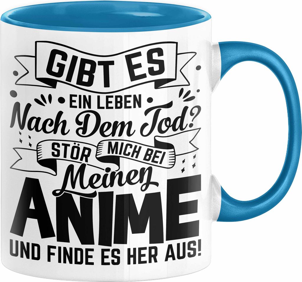 Anime Geschenk Tasse Lustiger Spruch Gibt Es Leben Nach Dem Tod Anime-Liebhaberin Geschenkidee (Blau)