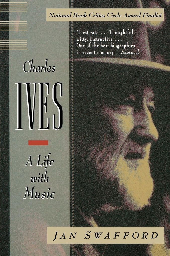 Charles Ives: A Life with Music, Swafford, Jan ,,