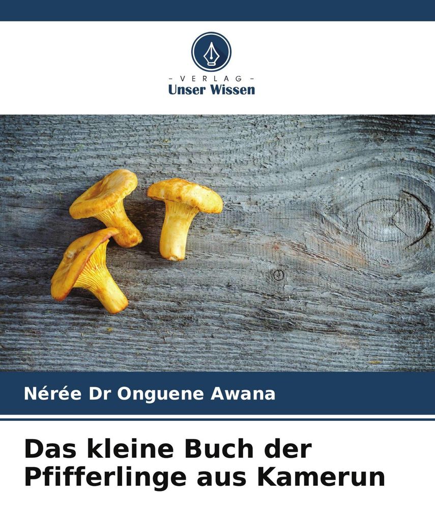 Das kleine Buch der Pfifferlinge aus Kamerun