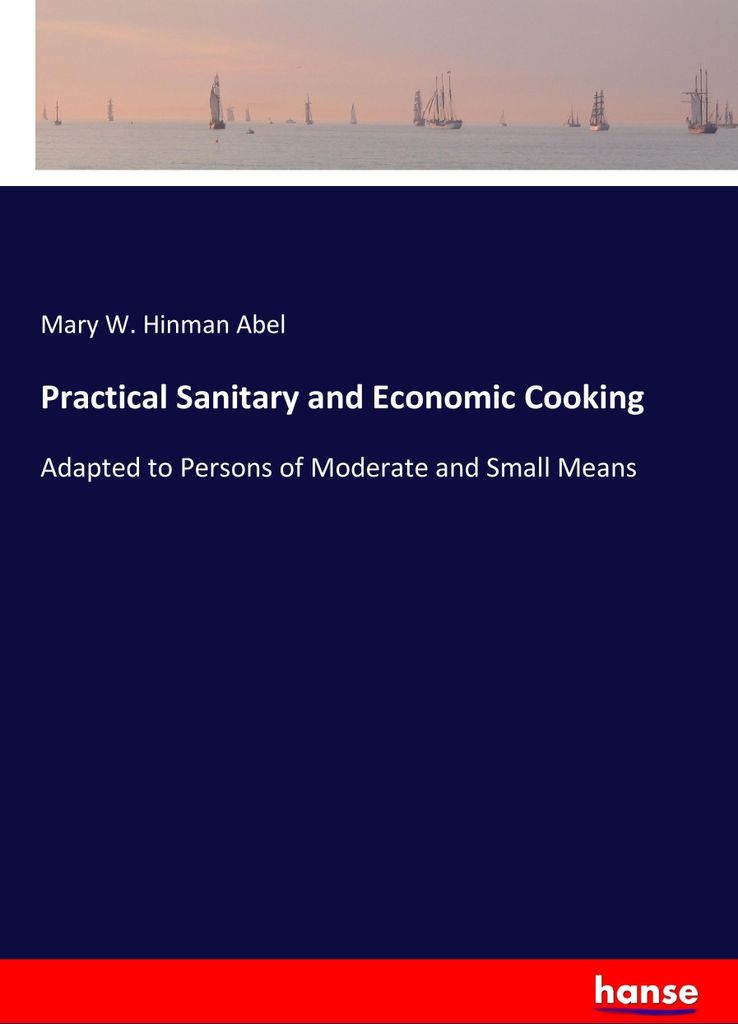Practical Sanitary and Economic Cooking