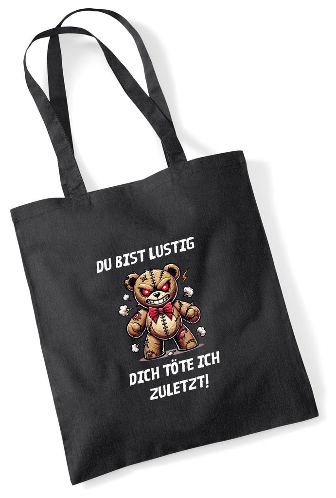 Huuraa Jutebeutel Du bist lustig dich töte ich zuletzt Monster Teddy 10 Liter Black Baumwolle Tasche Geschenkidee
