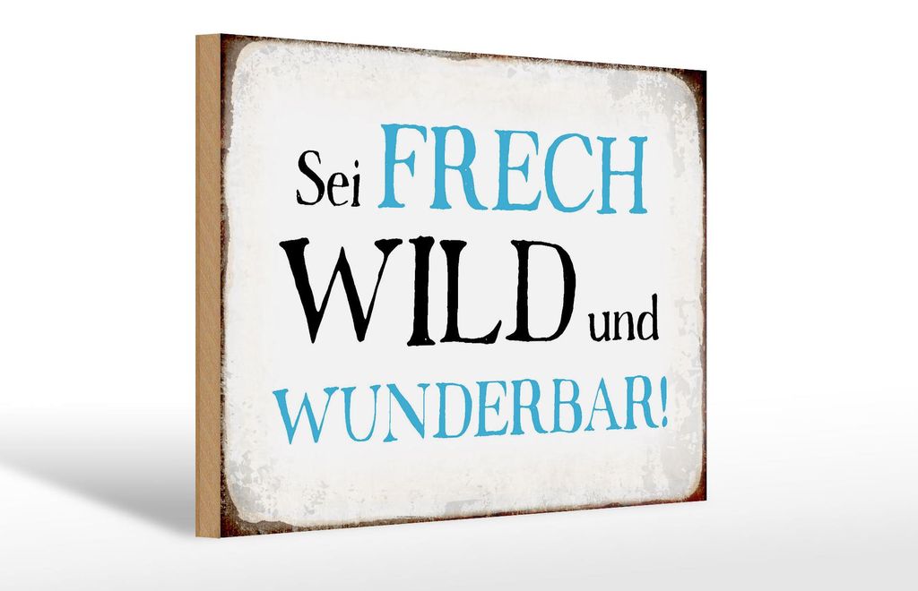 Holzschild Spruch 30x20cm sei frech wild wunderbar Retro