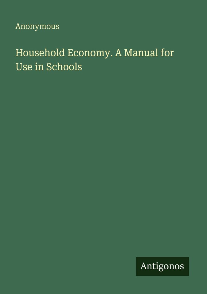 Household Economy. A Manual for Use in Schools