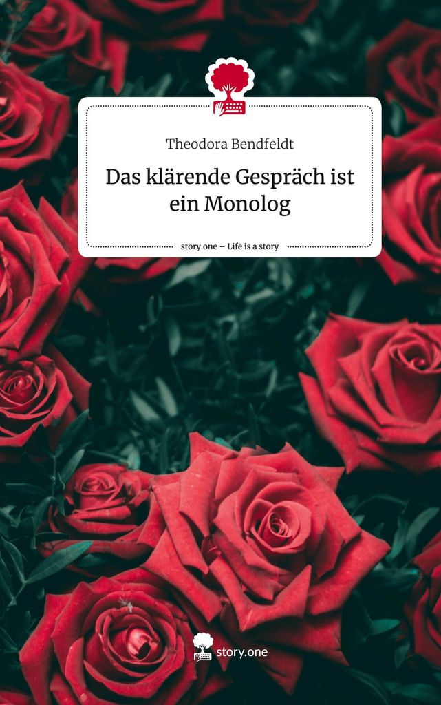Das klärende Gespräch ist ein Monolog. Life is a Story - story.one