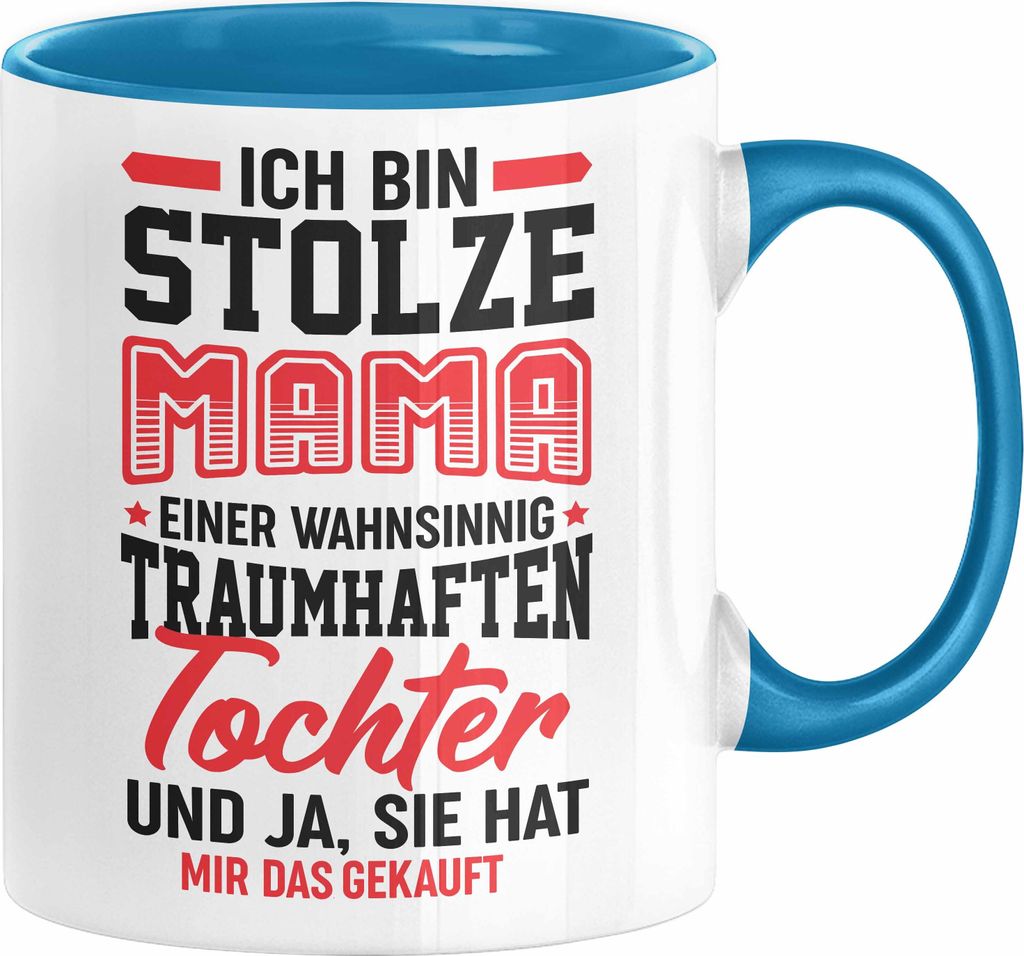 Muttertagsgeschenk Tasse Ich Bin Stolze Mama Einer Wahnsinnig Traumhaften Tochter Geschenk für Mutter von Tochter (Blau)