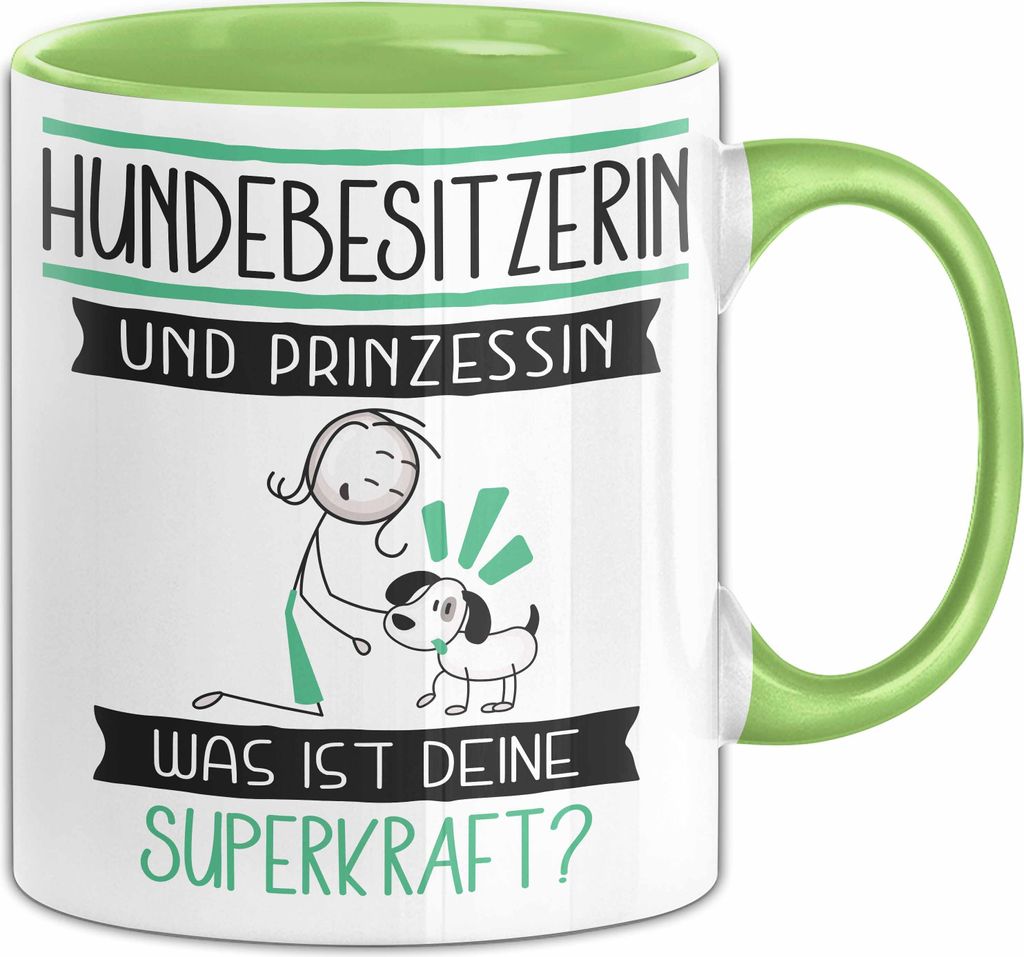 Hundebesitzerin Und Prinzessin Tasse Geschenk Für Eine Hundebesitzerin Geburtstag Was Ist Deine Superkraft (Grün)
