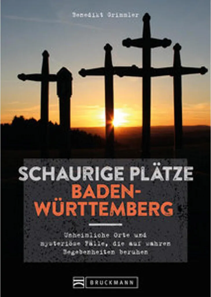 Schaurige Plätze Baden-Württemberg : Guide des Lieux Hantés du Land