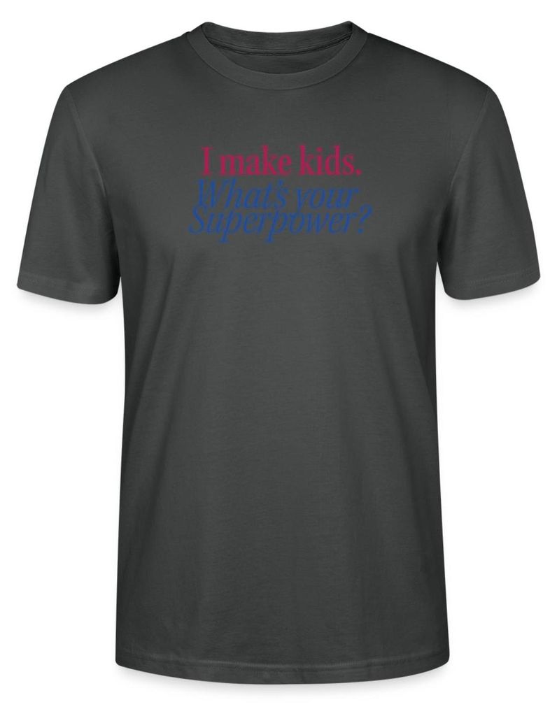 Spreadshirt I Make Kids What’s Your Superpower Eltern Humor Uni Bio T-Shirt, L, Anthrazit
