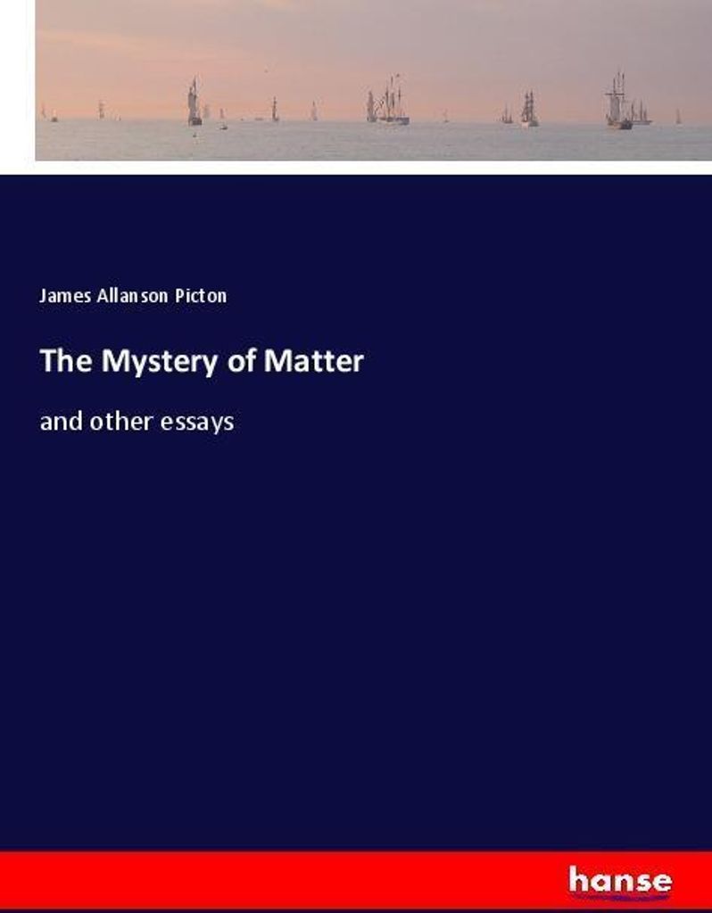 The Mystery of Matter