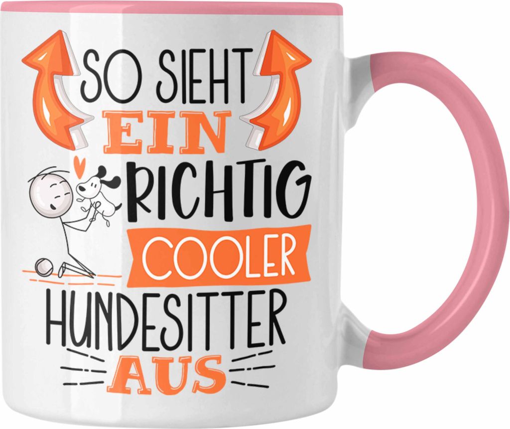 Trendation - Hundesitter Tasse So Sieht Ein Richtig Cooler Hundesitter Aus Geschenk Lustiger Spruch Geschenkidee (Rosa)