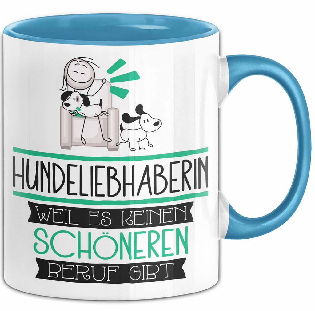 Hundeliebhaberin Weil Es Keinen Schöneren Beruf Gibt Tasse Geschenk für Eine Hundeliebhaberin Lustig (Blau)