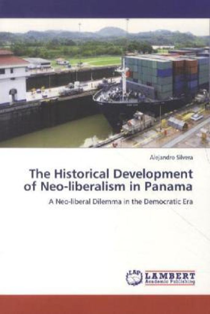 Silvera, A: Historical Development of Neo-liberalism in Pana