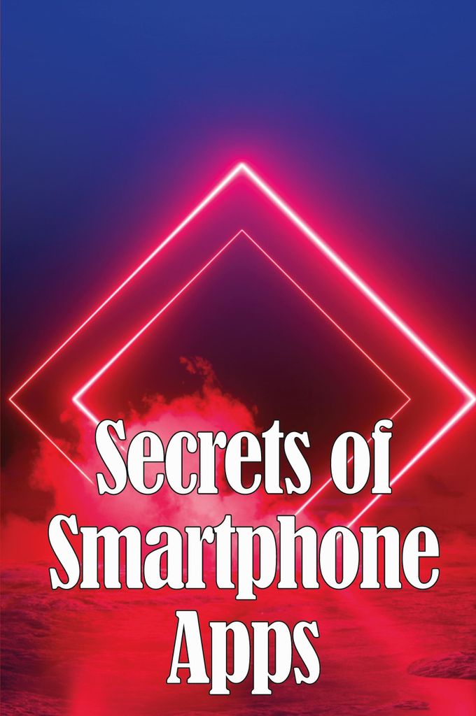 Secrets of Smartphone Apps