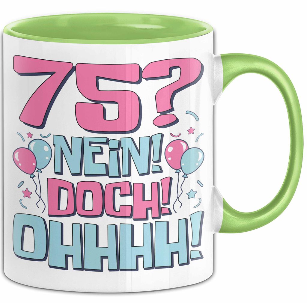 75er Geburtstag Geschenk Männer Frauen 75 Nein Doch Ohhhh Lustiger Spruch Geschenkidee Kaffee-Becher (Grün)