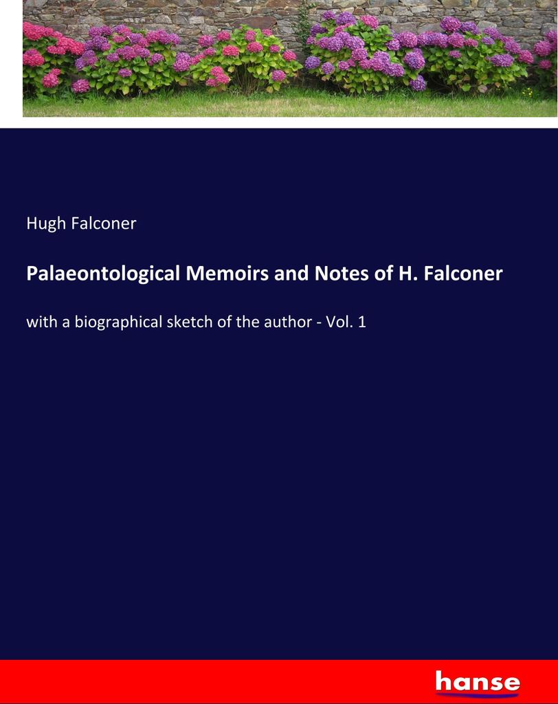 Palaeontological Memoirs and Notes of H. Falconer