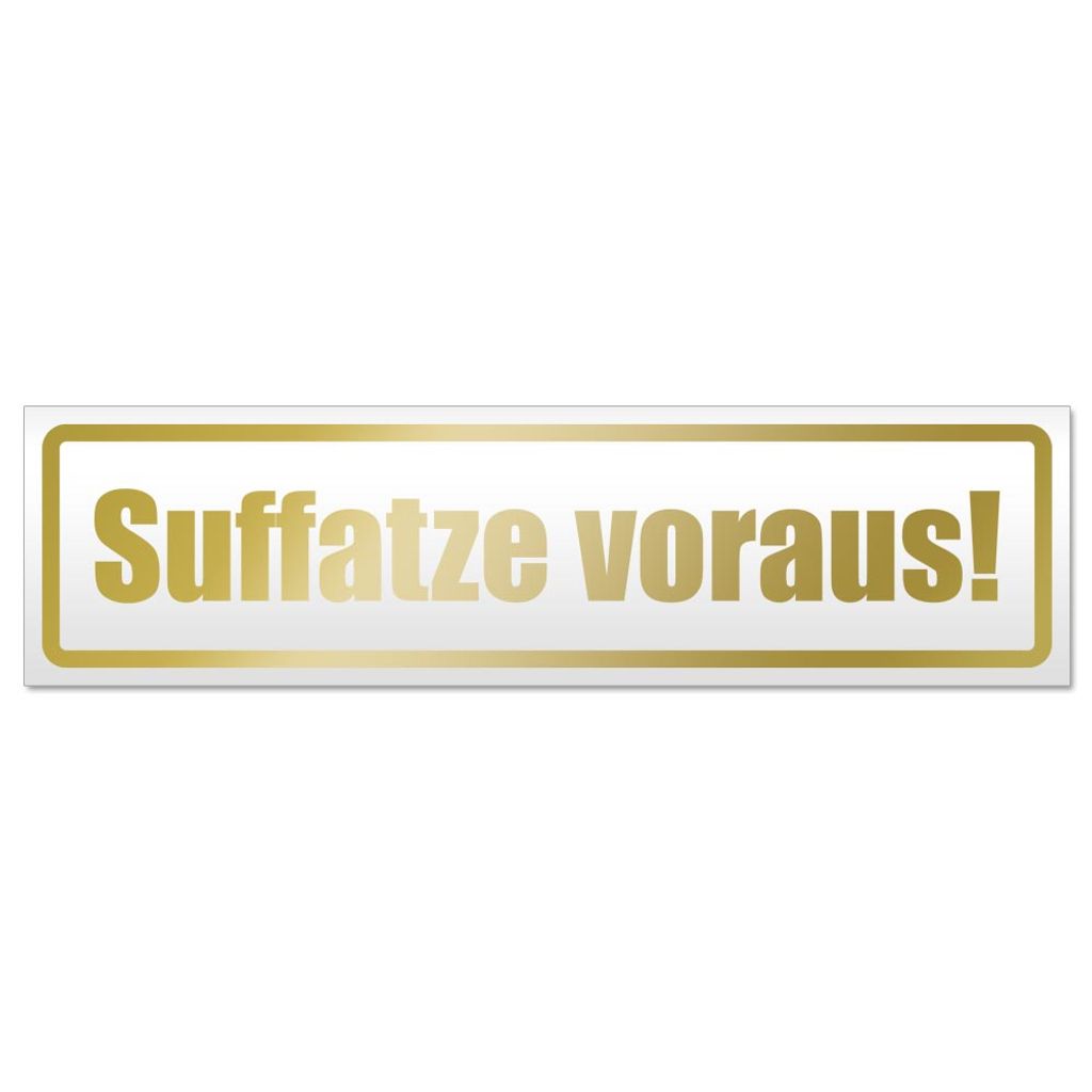Suffatze voraus Magnetschild Schild magnetisch