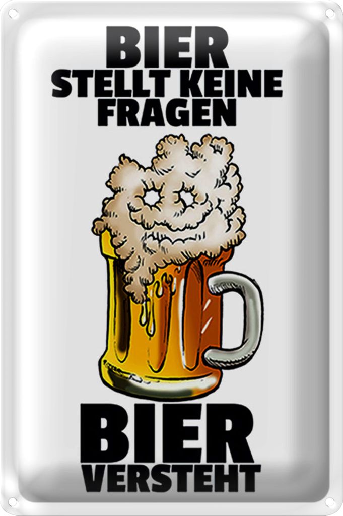 Blechschild 20x30cm Bier stellt keine Fragen